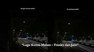 Lagu Dengan Kereta Malam Kupulang Sendiri Lirik